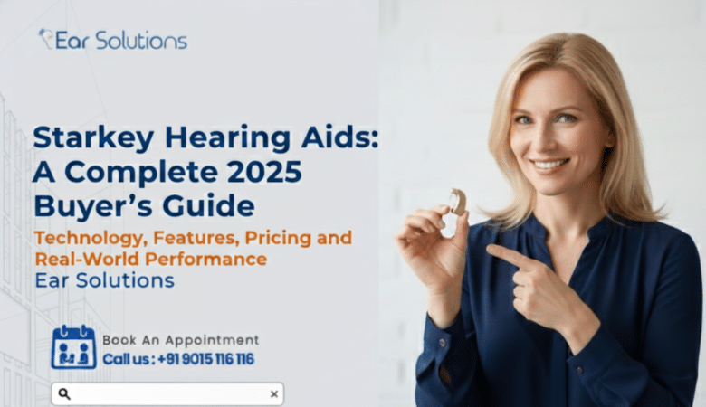 Starkey Hearing Aids: A Complete 2025 Buyer’s Guide to Technology, Features, Pricing and Real-World Performance