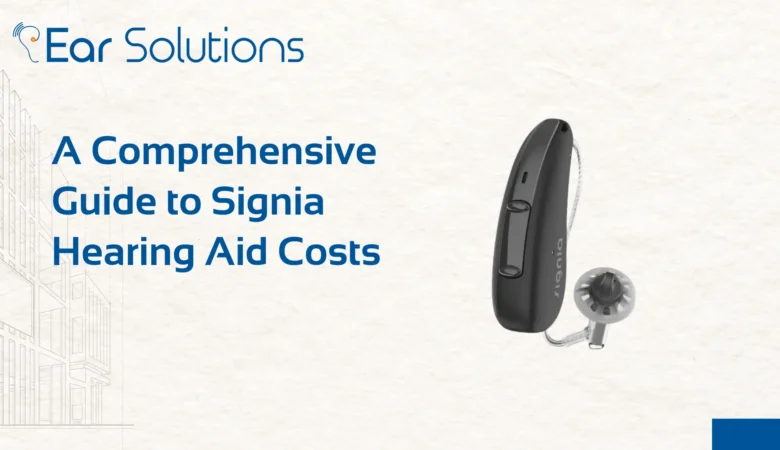 A Comprehensive Guide to Signia Hearing Aid Costs