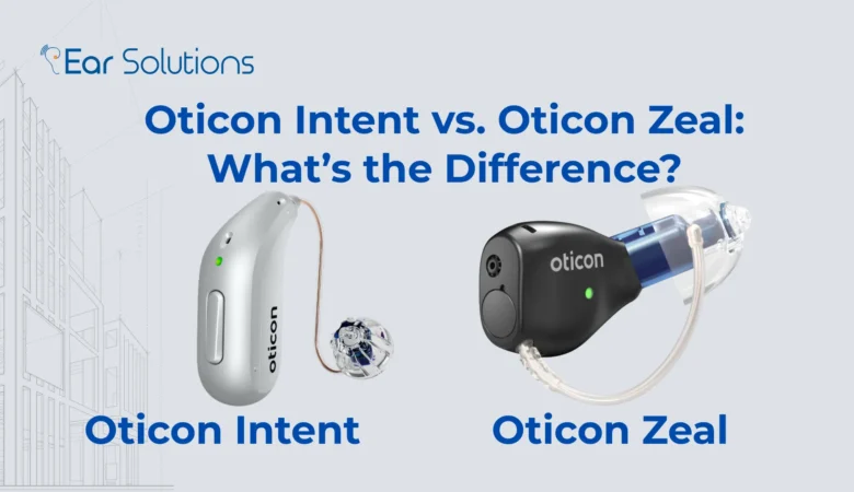 Oticon Intent vs. Oticon Zeal: What’s the Difference?