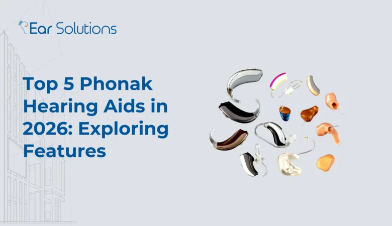 Top 5 Phonak Hearing Aids in 2026: Exploring Features
