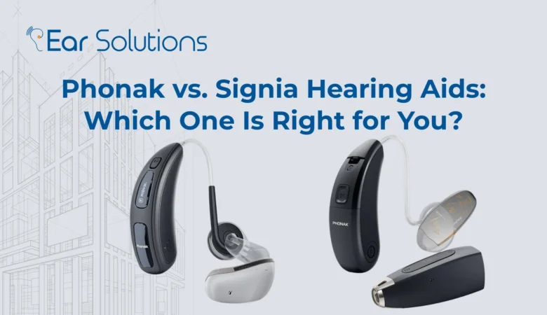 Phonak vs. Signia Hearing Aids: Which One Is Right for You?