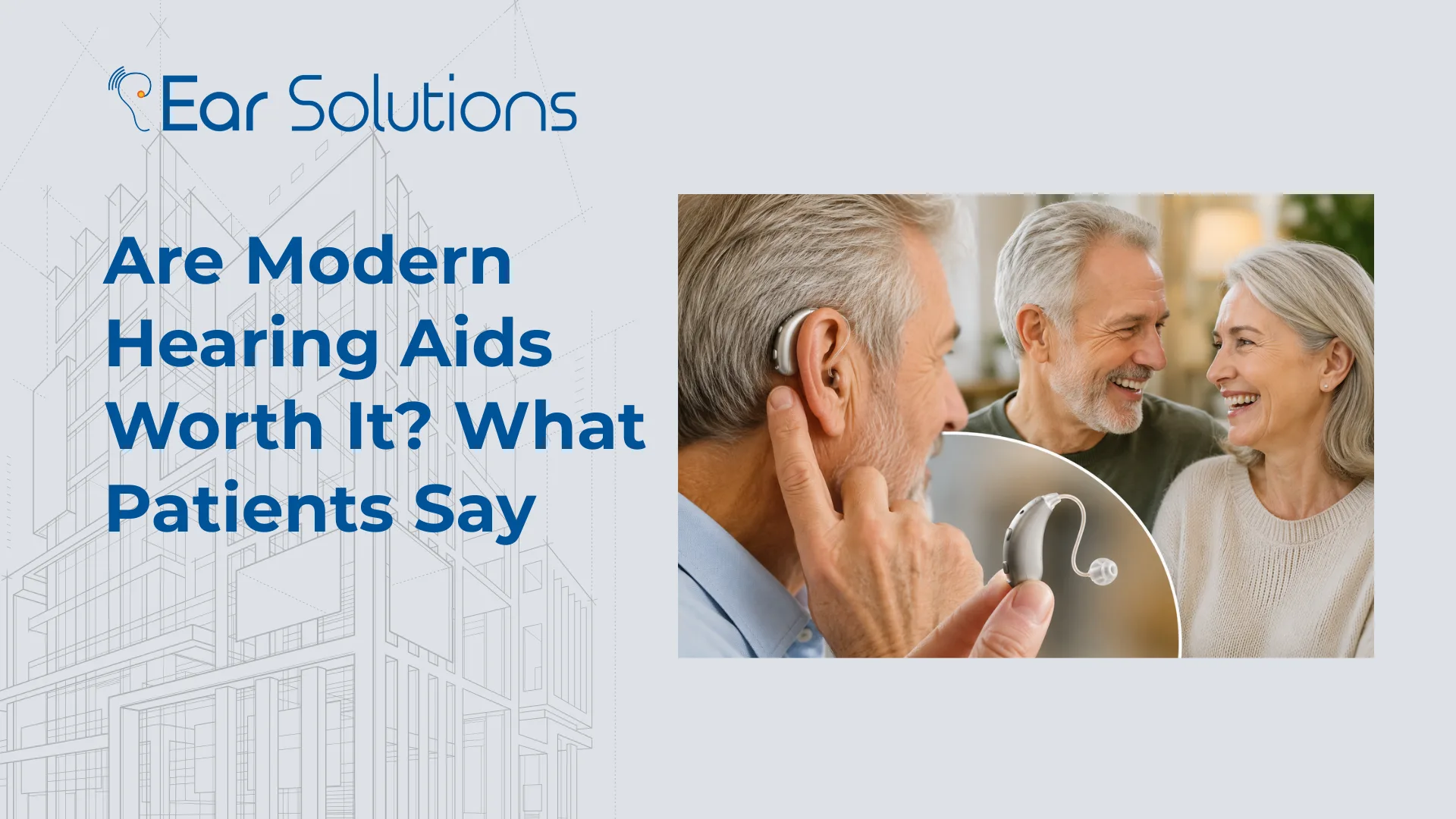 Are Modern Hearing Aids Worth It What Patients Say