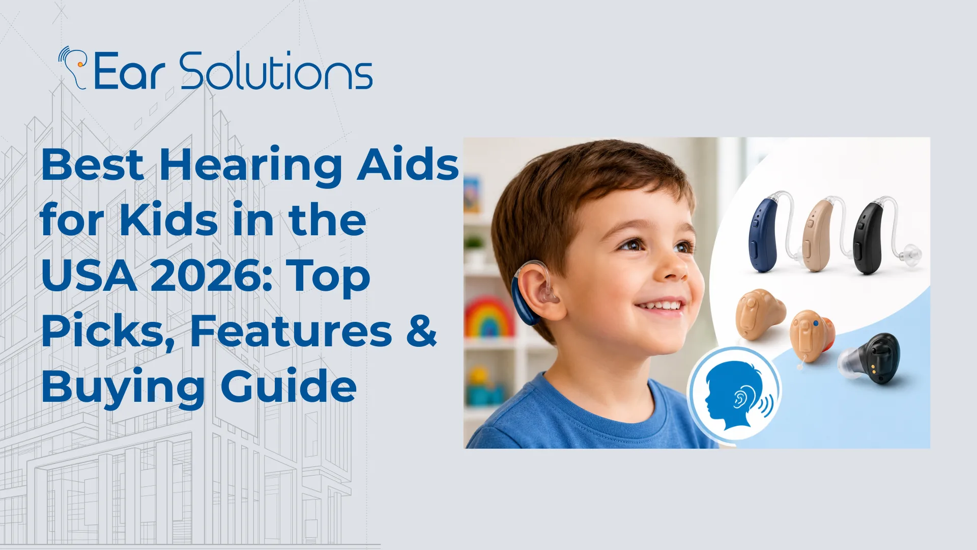 Best Hearing Aids for Kids in the USA 2026 Top Picks, Features & Buying Guide