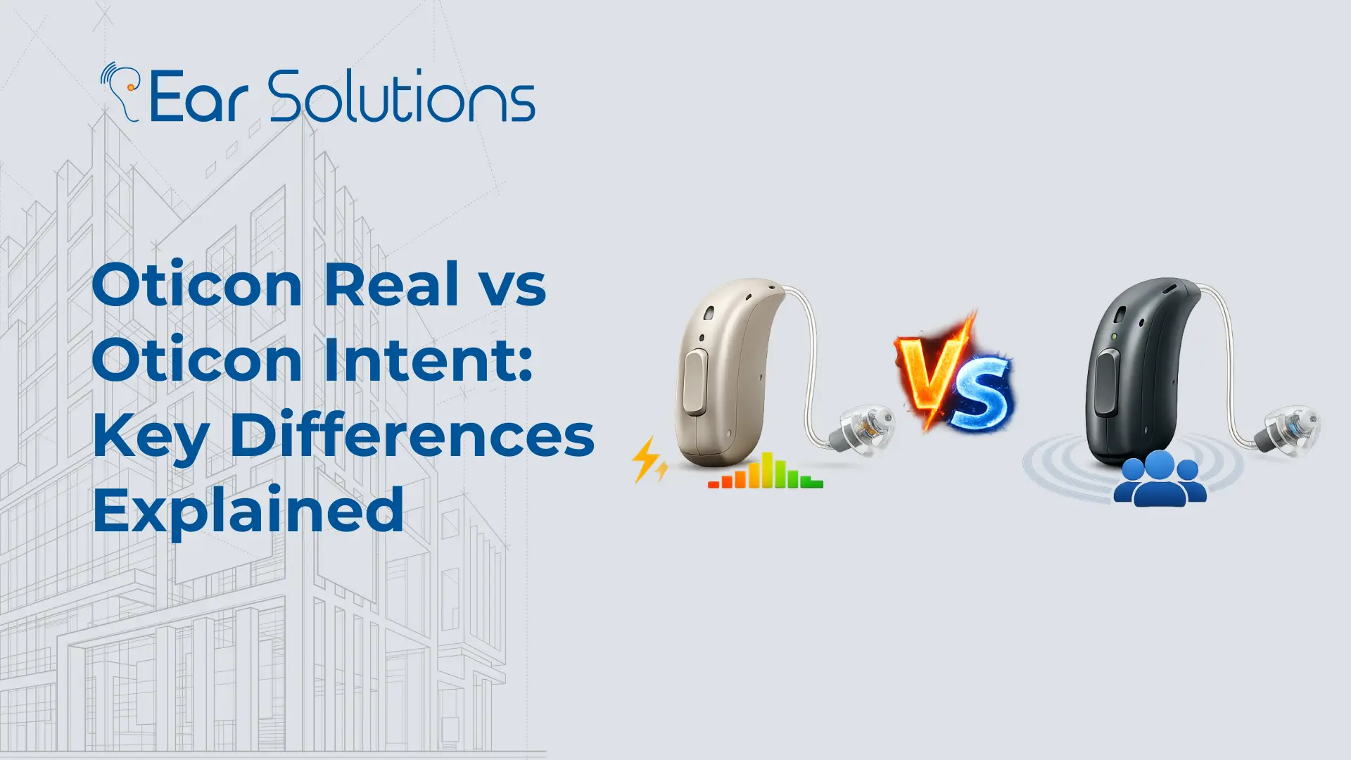 Oticon Real vs Oticon Intent Key Differences Explained