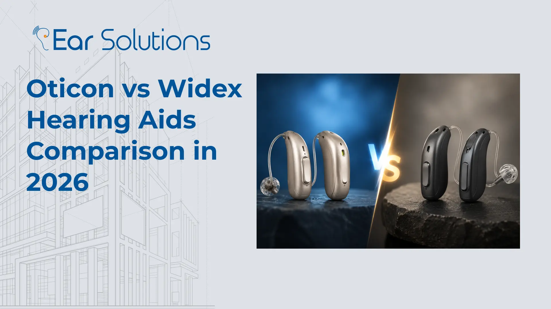 Oticon vs Widex Hearing Aids Comparison