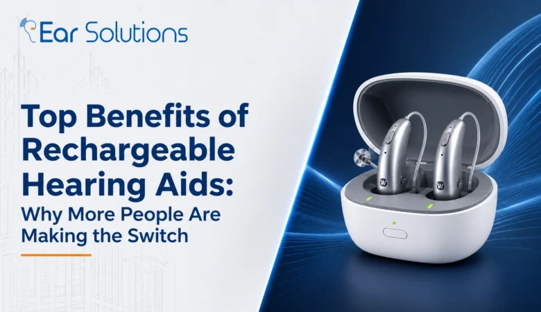 Top Benefits of Rechargeable Hearing Aids:  Why More People Are Making the Switch