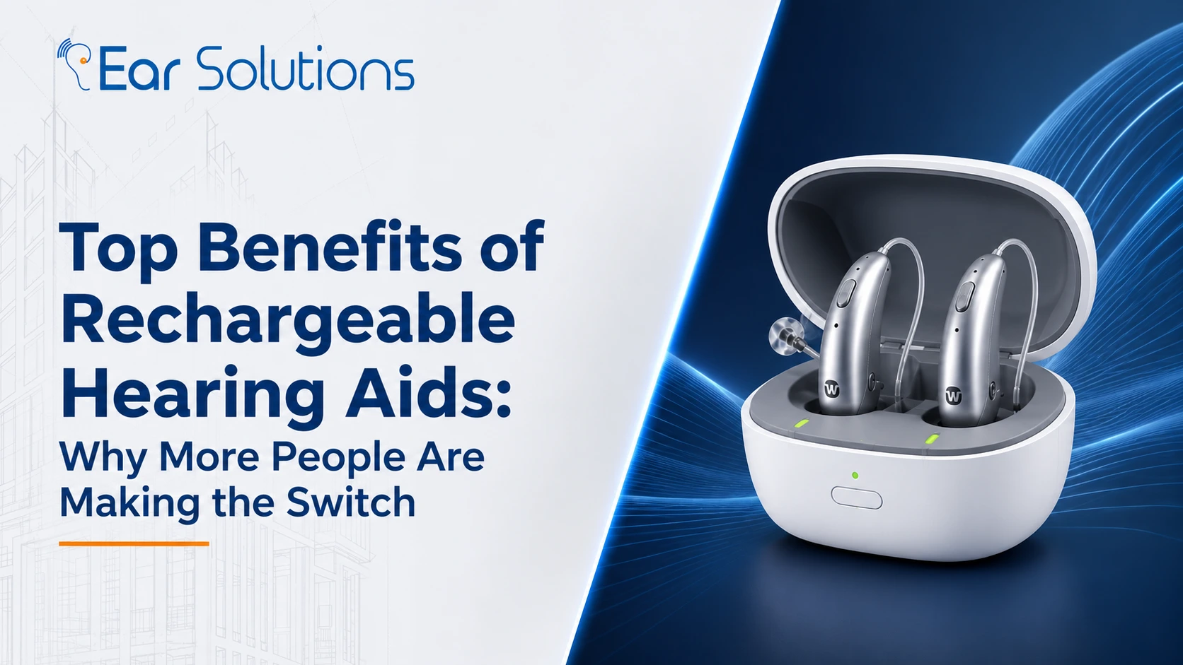 Top Benefits of Rechargeable Hearing Aids Why More People Are Making the Switch
