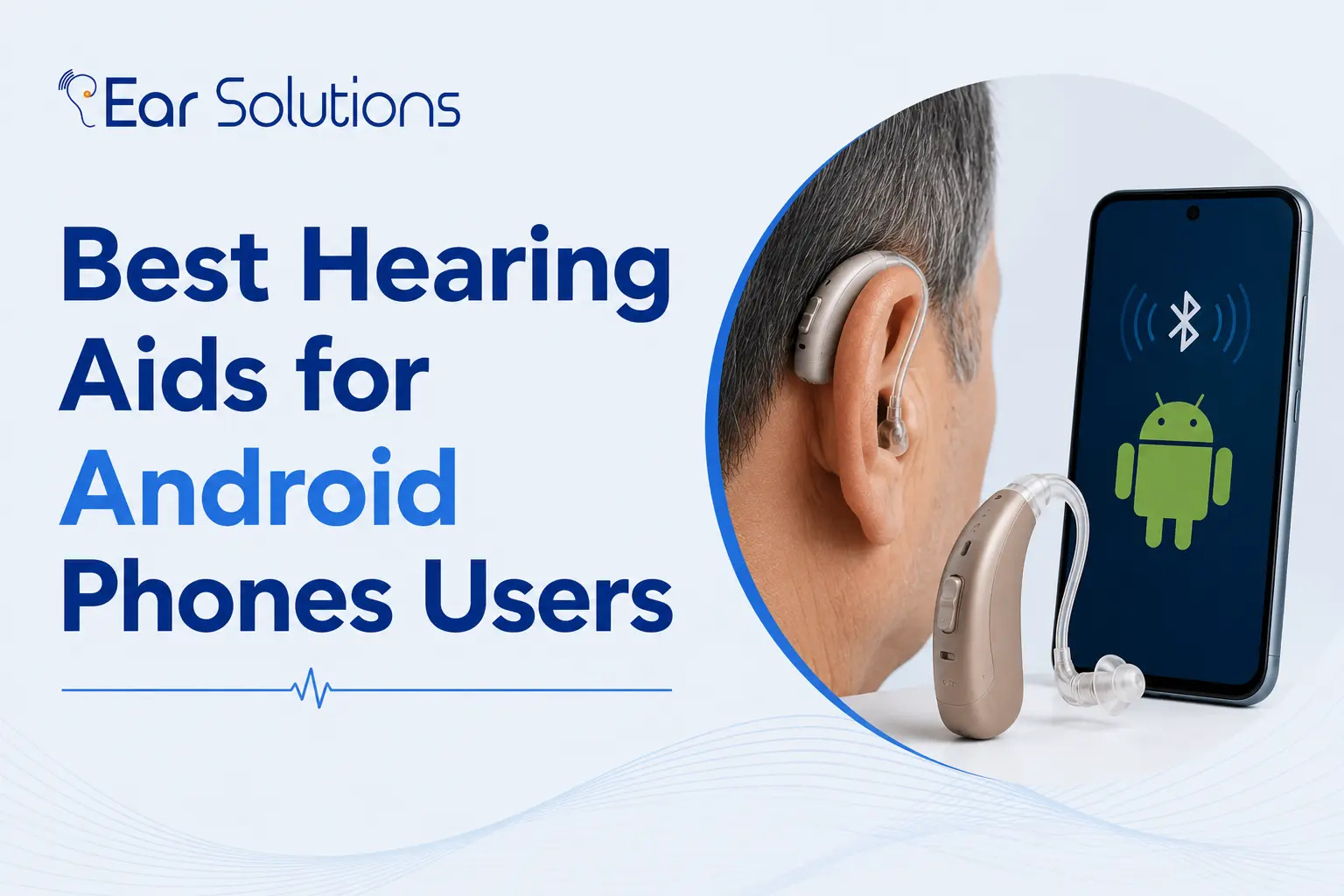 Best Hearing Aids for Android Phones Users