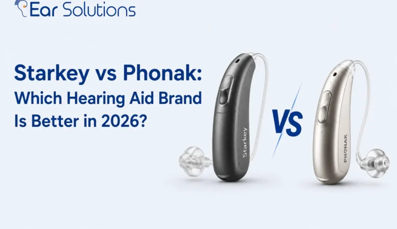 Starkey vs Phonak: Which Hearing Aid Brand Is Better in 2026?
