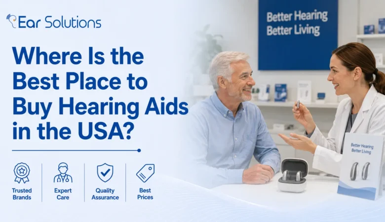 Where Is the Best Place to Buy Hearing Aids in the USA?