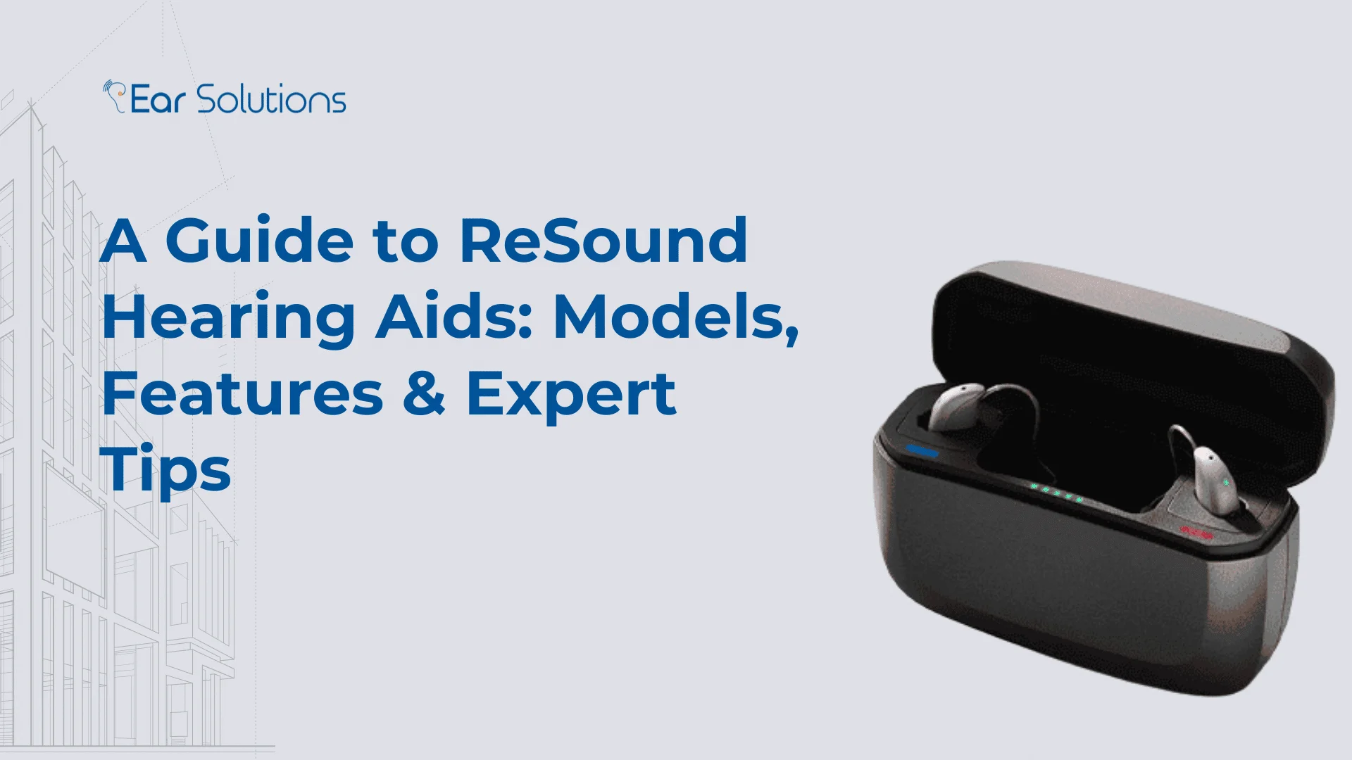 A Guide to ReSound Hearing Aids Models Features Expert Tips