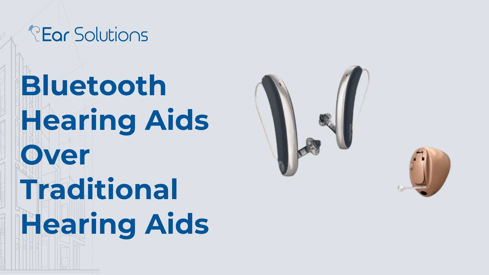 Bluetooth Hearing Aids Over Traditional Hearing Aids (1)
