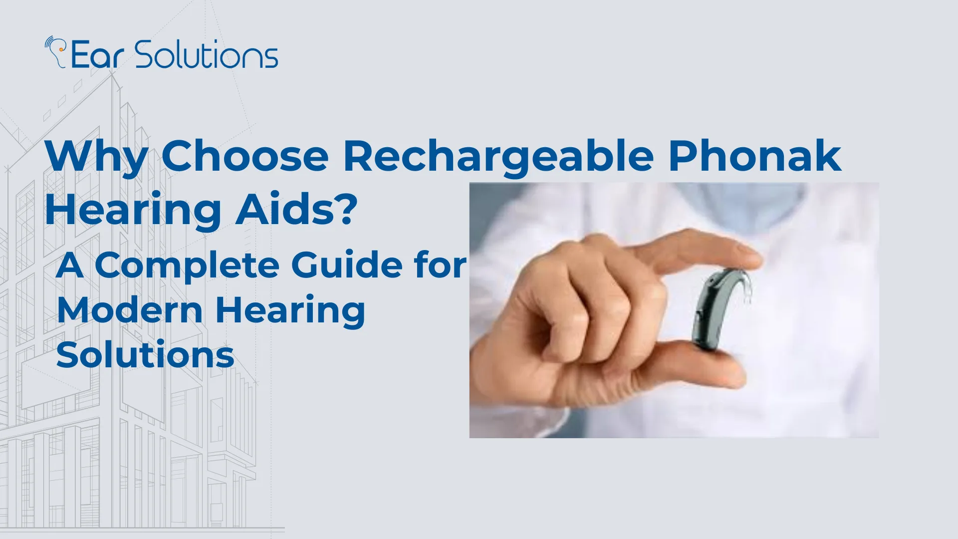 Why Choose Rechargeable Phonak Hearing Aids