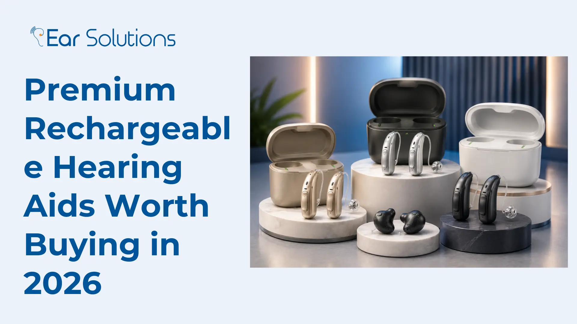 Premium Rechargeable Hearing Aids Worth Buying in 2026
