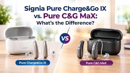 Signia Pure Charge&Go IX vs. Pure C&G MaX: What’s the Difference?